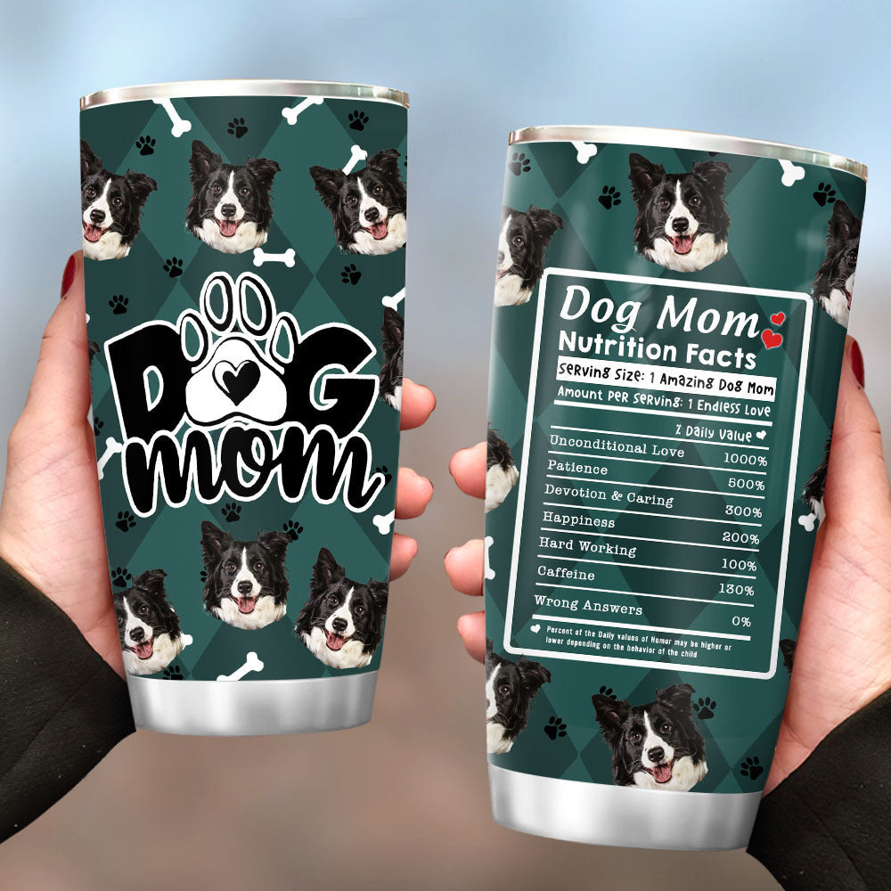 Custom Dog Face Photo Dog Mom Nutrition Facts Tumbler, Best Gift for Dog Lovers