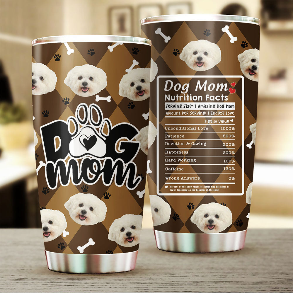 Custom Dog Face Photo Dog Mom Nutrition Facts Tumbler, Best Gift for Dog Lovers